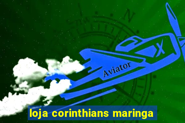 loja corinthians maringa